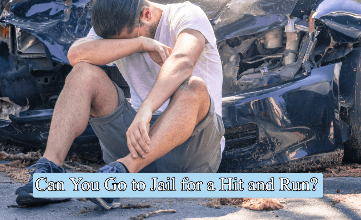 Can You Go to Jail for a Hit and Run? Complete Guide