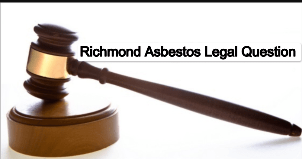 Richmond Asbestos Legal Question