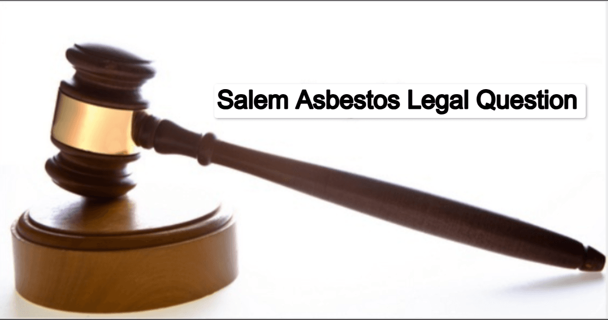 Salem Asbestos Legal Question